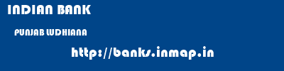 INDIAN BANK  PUNJAB LUDHIANA    banks information 